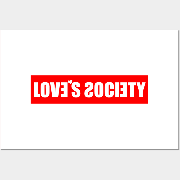 Love's Society Wall Art by barmalisiRTB